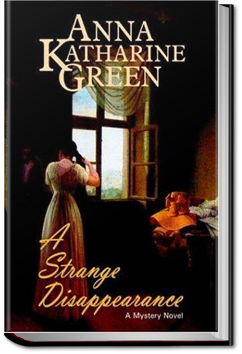 A Strange Disappearance | Anna Katharine Green